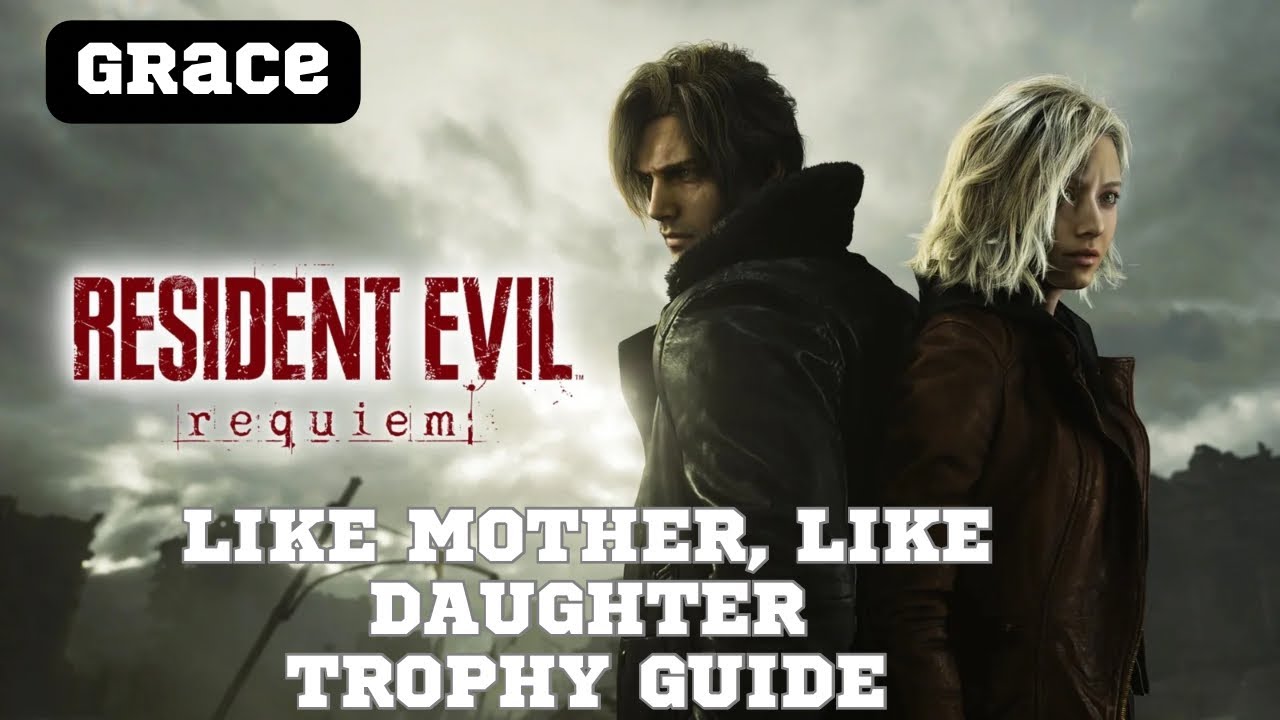 Resident Evil Requiem | Like Mother, Like Daughter Trophy Guide