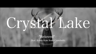 Crystal Lake - ”Beloved” (Ft. Kenta Koie from Crossfaith) 【Official Video】