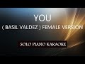 YOU ( BASIL VALDEZ ) FEMALE VERSION / PH KARAOKE PIANO by REQUEST (COVER_CY)
