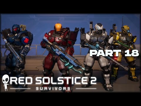 THE HIT SQUAD // Part 18 // RED SOLSTICE 2: SURVIVORS Gameplay Let's Play