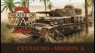 THEATRE OF WAR 2: AFRICA 1943 - PC Game - Centauro - Mission 8 - Gameplay No Commentary
