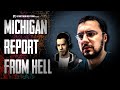 MICHIGAN: REPORT FROM HELL