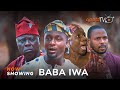 Baba Iwa Latest Yoruba Movie 2023 Drama | Dele Odule | Niyi Johnson | Olaide Almaroof | Joke Muyiwa