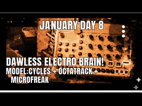 Dawless Electro from Scratch | Model:Cycles Brain + Octatrack Mixer  - January Day 8 take 2