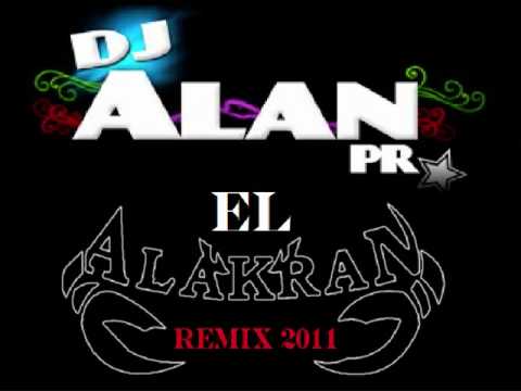 Dj Alan pR - El Alakran (Remix 2011)