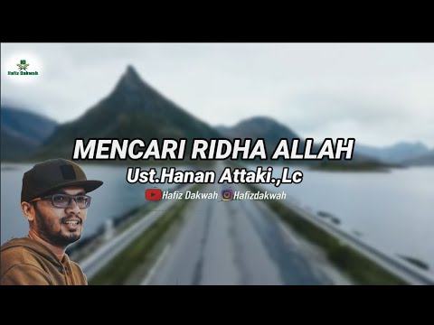 MENCARI RIDHA ALLAH DAN RASULULLAH.||.Ust.Hanan Attaki.,Lc