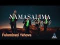 FULUMIRANI YEHOVA Namasalima Singers
