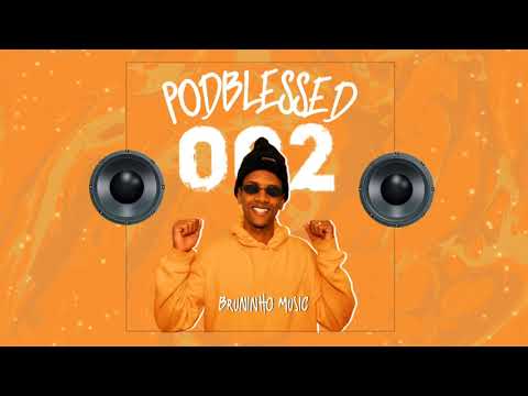 PODBLESSED 002 - Bruninho Music