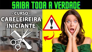 Curso Cabeleireiro Completo para Iniciantes - Cludia Lopes - Vale a Pena -  Bom