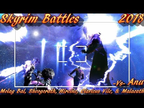 Skyrim Battles - Anu vs Malacath, Sheogorath, Hircine, Clavicus Vile, & Molag Bal! :)