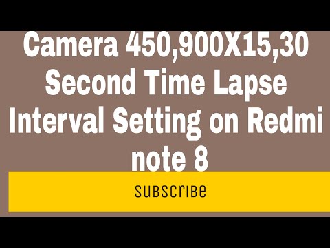 Camera 450,900X15,30 Second Time Lapse Interval Setting on Redmi note 8