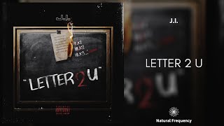 J.I. - Letter 2 U (432Hz)