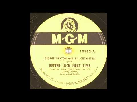 George Paxton & his orchestra - Better Luck Next Time (1948)