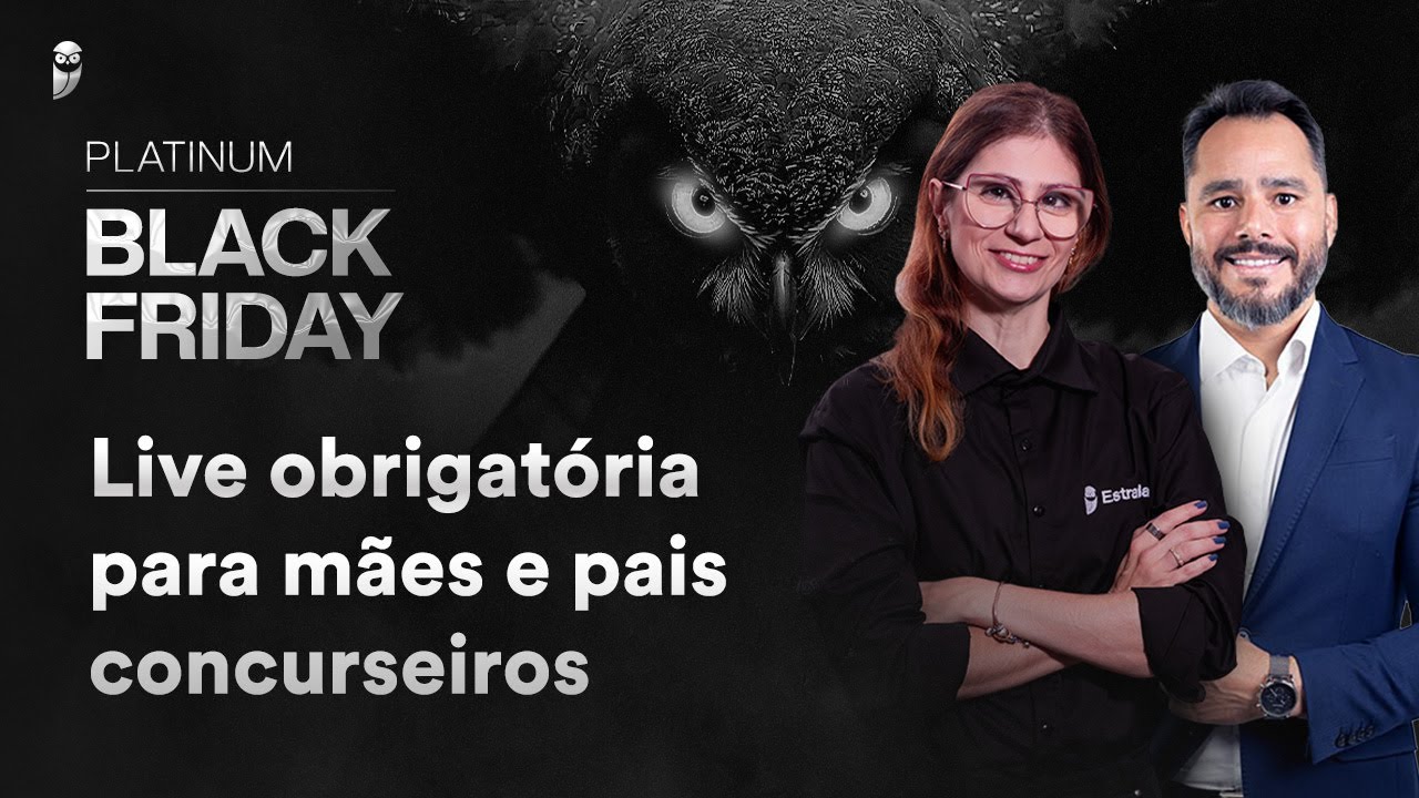 Live obrigatória para mães e pais concurseiros - Platinum Black Friday 2025
