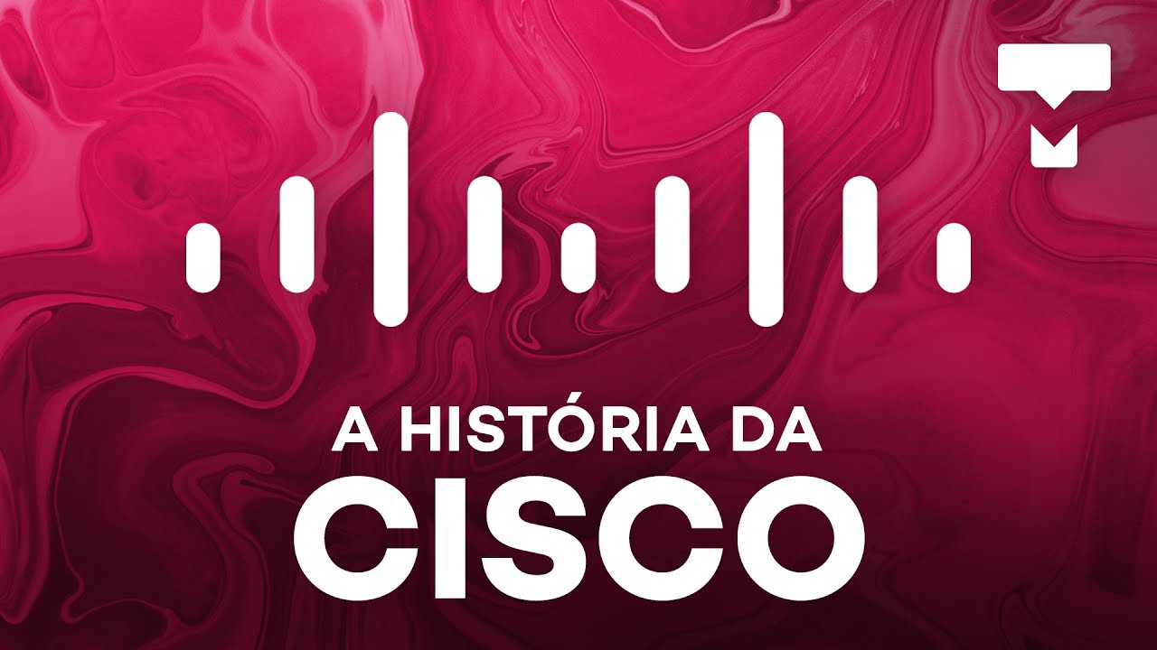 A história da Cisco – História da Tecnologia