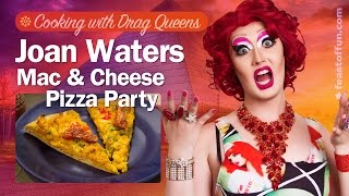 Joan Waters - Mac n Cheeze Pizza Party - Cooking w/ Drag Queens