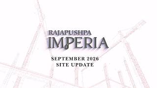 [SEP'26 Site Update] Rajapushpa Imperia - We are building your experie