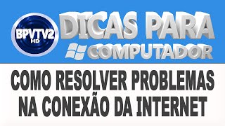 Como resolver problemas na conexão da internet