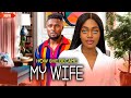 How She Became My Wife NEW RELEASED MAURICE SAM SHAZNAY OKAWA 2025 Nigerian Movie