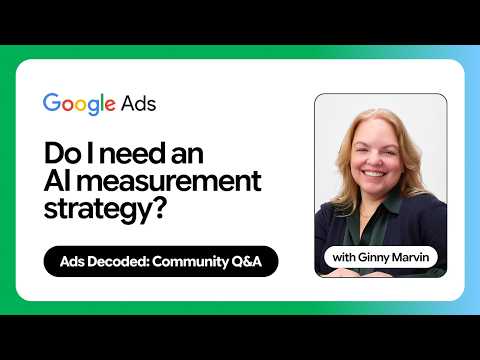 Video Thumbnail: Community Q&A: Measurement in the AI era & AI Max