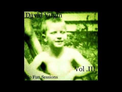 David Virgin - # 02 - Busted Up (with Dan Rumour & Rohan) - No Fun Sessions Vol. III