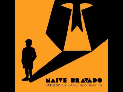 Urthboy - Naive Bravado ft. Daniel Merriweather (Megatroid Remix)