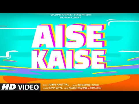 Aise Kaise (Lyrical) — watch video