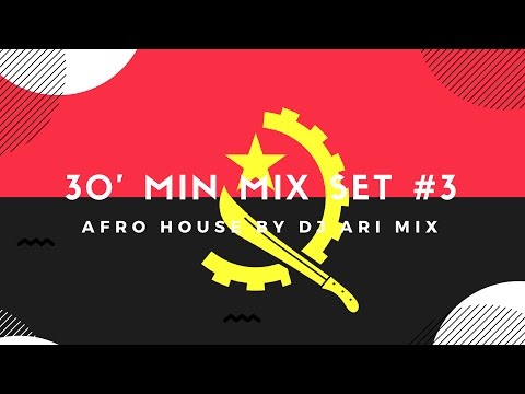 30' Min Mix Set #3 Afro House «Dj Ari Mix»