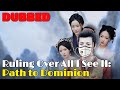 Ruling Over All I See II Path To Dominion DUBBED Drama Romantic Englishdrama Dubbed