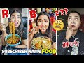 Eating SUBSCRIBER Name Letter Food for 24 Hours - সব খেতে পারবো কি !! Alphabetical FOOD CHALLE
