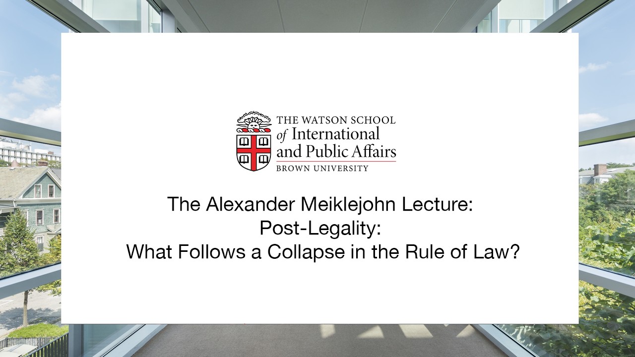The Alexander Meiklejohn Lecture: “Post-Legality: What Follows a Collapse in the Rule of Law?”