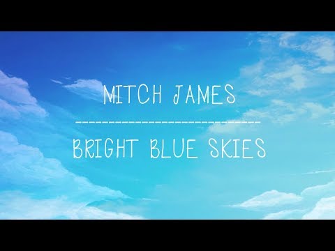 Mitch James - Bright Blue Skies - With Lyrics