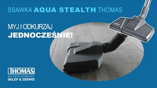 Jak to działa? Ssawka Aqua Stealth do jednoczesnego odkurzania i zmywa
