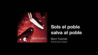Berri Txarrak - Sols el poble salva al poble