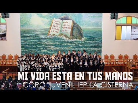 Mi vida esta en tus manos/ CORO JUVENIL IEP LA CISTERNA