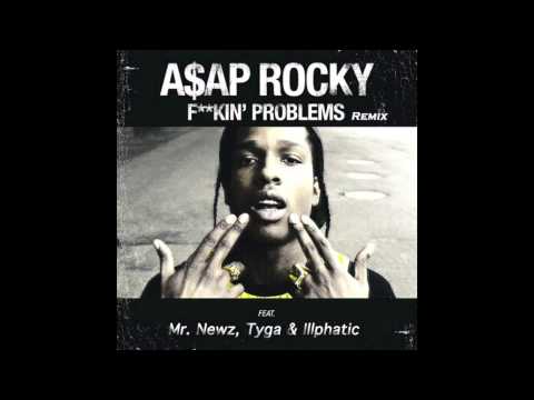 ASAP Rocky - F**kin Problems (MrNewz, Tyga & Illphatic remix)