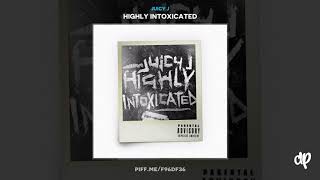 Juicy J - Always High ft. Wiz Khalifa (Prod by Juicy J x Crazy Mike) [Highly Intoxicated]