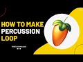 How To Make Percussion Loop FREE FL STUDIO LOOP