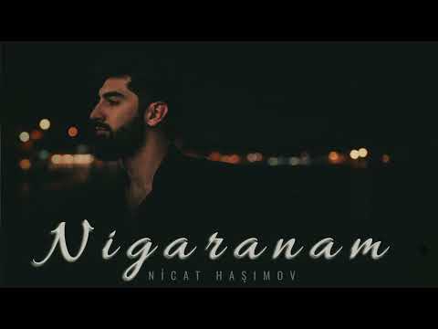 Nicat Haşımov - Nigaranam 2026 (Official Audio)