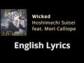 [English Lyrics] Wicked - Hoshimachi Suisei feat. Mori Calliope (Translation)