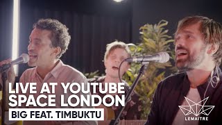 Lemaitre - Big feat. Timbuktu - Live at YouTube Space London 2018