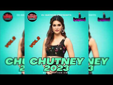 Chutney 2023 Volume 2 BY DJ Nayeem