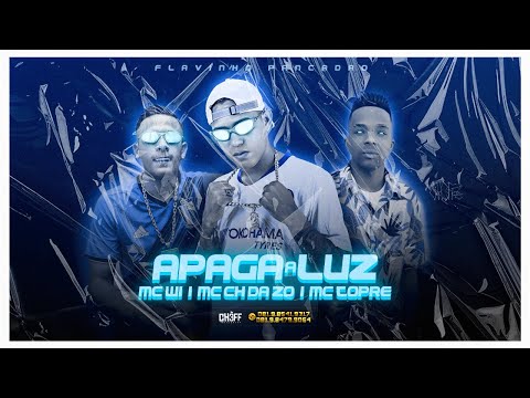 MC CH DA Z.O, MC W1 E MC TOPRE - APAGA A LUZ - VOU TER QUE EMPURRA - REMIX BREGA FUNK