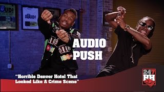 Audio Push - Horrible Denver Hotel That Looked Like A Crime Scene (247HH Wild Tour Stories)