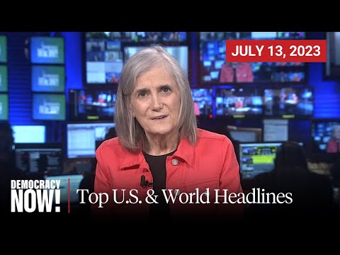 Top U.S. & World Headlines — July 13, 2023