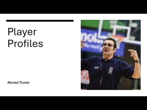 Nenad Trunic I Player Profiles I FIBA Basketball Coaching Clinic
