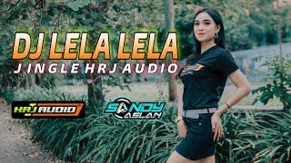 Download lagu Dj Lela Lela X Lalala Jingle Hrj Audio Terbaru Remix By Sandy Aslan mp3 Download lagu Dj Lela Lela X Lalala Jingle Hrj Audio Terbaru Remix By Sandy Aslan mp3