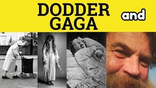 🔵 Gaga Dodder - Doddery Meaning - Gaga Examples - Gaga in a Sentence
