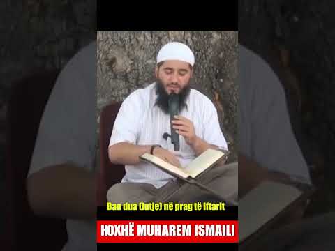 Ban dua (lutje) në prag të Iftarit - Hoxhë Muharem Ismaili
