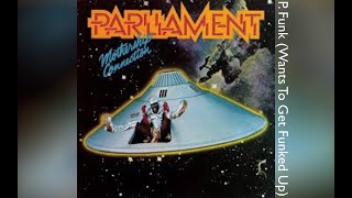 Parliament - P.  Funk (Wants To Get Funked Up)(HQ Audio)